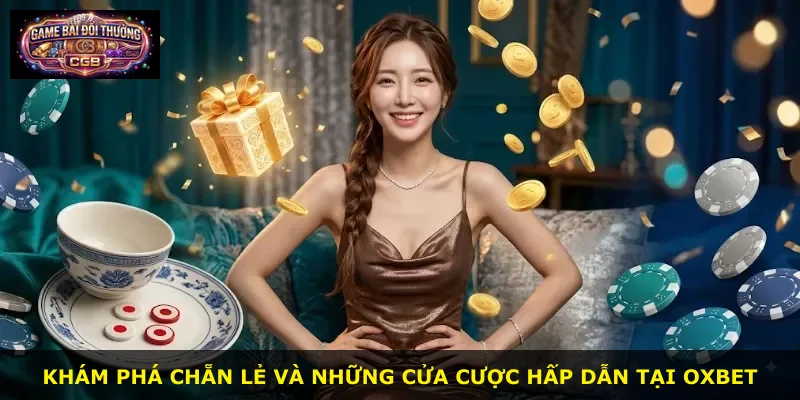 Khám phá chẵn lẻ và những cửa cược hấp dẫn tại Oxbet