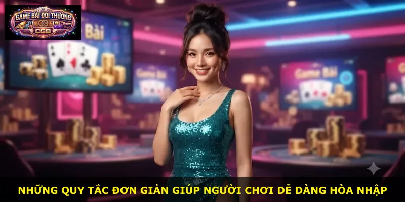 Những quy tắc đơn giản giúp người chơi dễ dàng hòa nhập