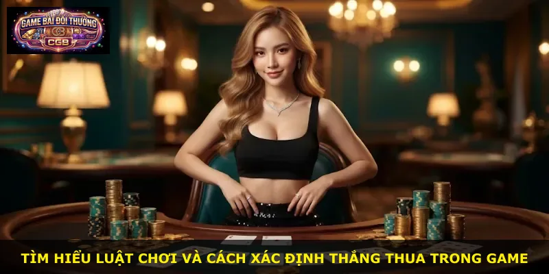 Tìm hiểu luật chơi và cách xác định thắng thua trong game